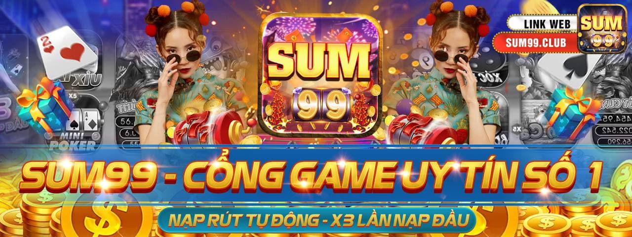 Sum99 Club – Cổng game quốc tế, đổi thưởng uy tín hot nhất 2022